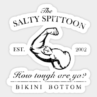 Salty Spitoon How tough are ya? Sticker